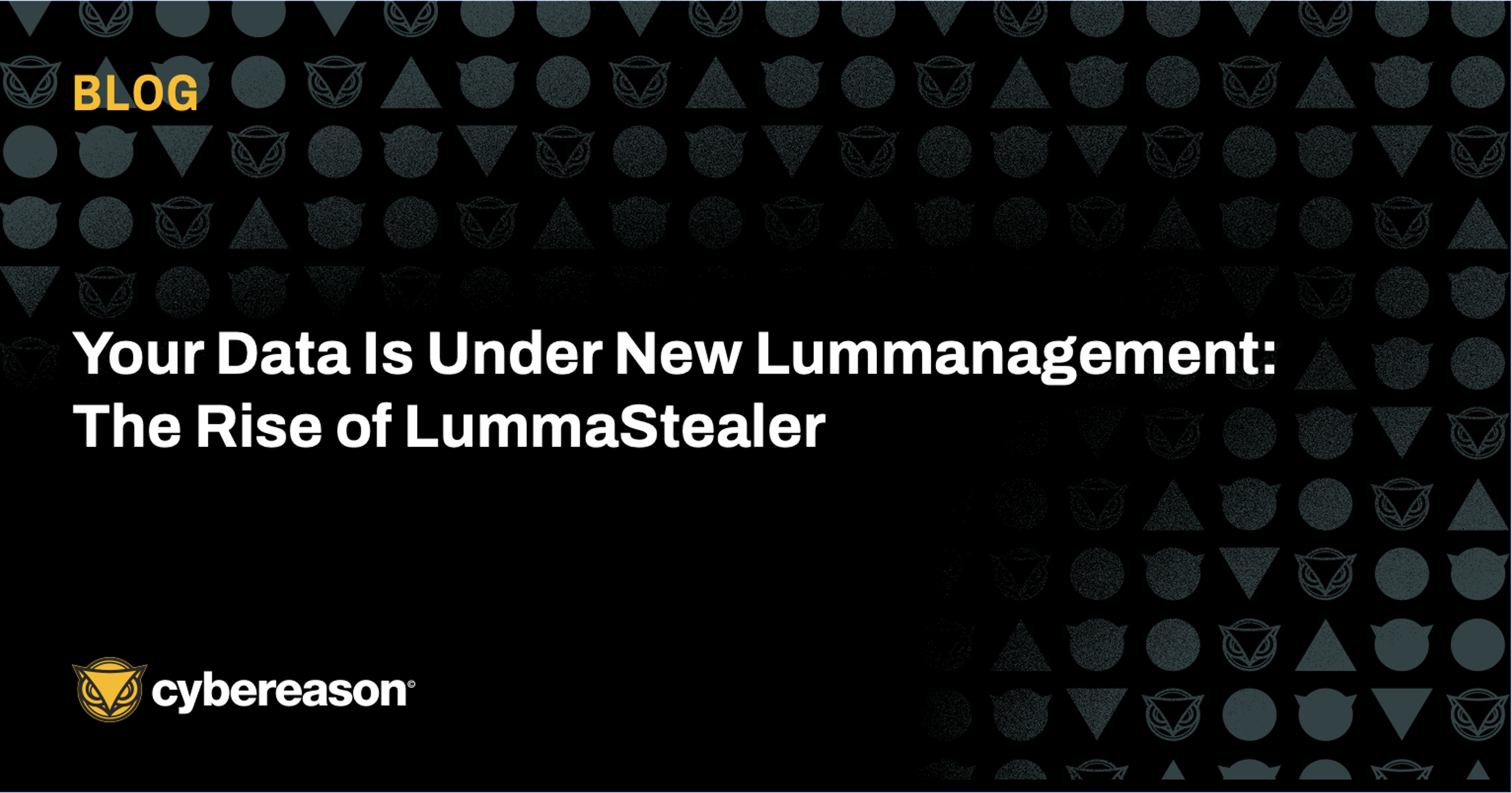 Your Data Is Under New Lummanagement: The Rise of LummaStealer